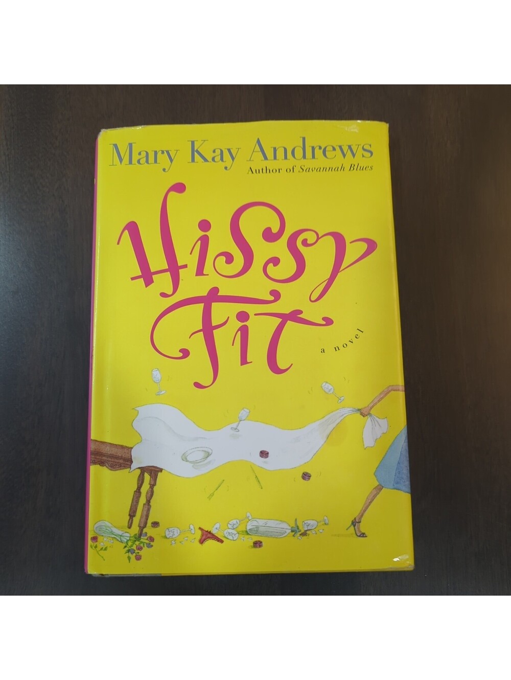 Hissy Fit a novel - Hardcover By Andrews, Mary Kay - 1st Ed